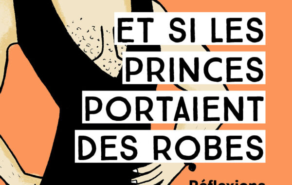 "Et si les princes portaient des robes ?"