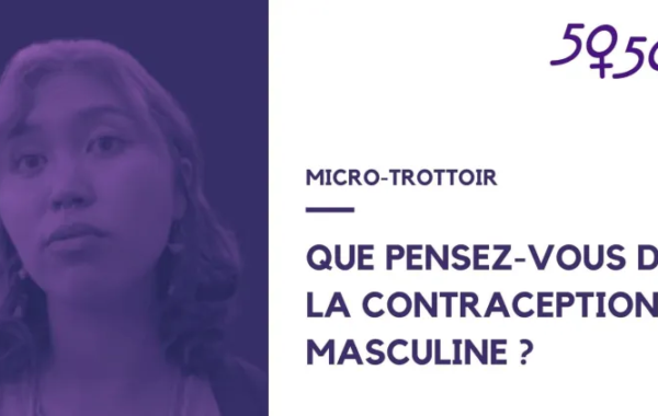 Micro-trottoir : Que pensez-vous de la contraception masculine ?