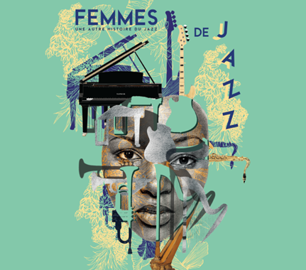 FEMMES DE JAZZ  : Une autre histoire du jazz