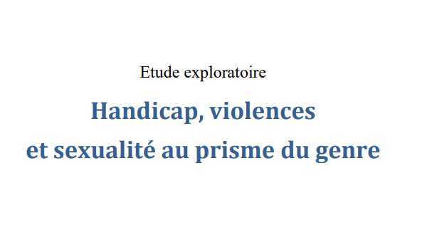 Handicap, violences  et sexualité au prisme du genre