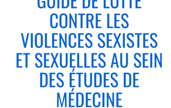 GUIDE DE LUTTE CONTRE LES VIOLENCES SEXISTES ET SEXUELLES AU SEIN DES ÉTUDES DE MÉDECINE