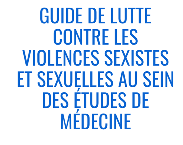 GUIDE DE LUTTE CONTRE LES VIOLENCES SEXISTES ET SEXUELLES AU SEIN DES ÉTUDES DE MÉDECINE