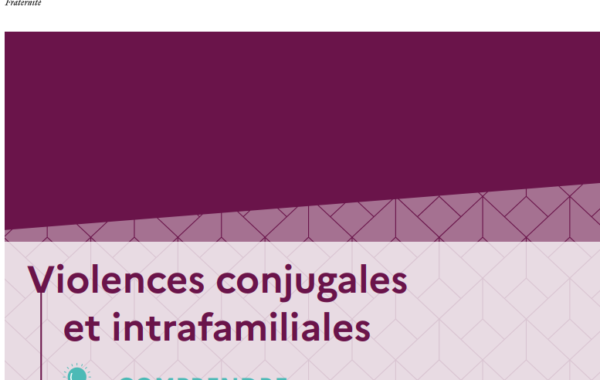 « Violences conjugales et intrafamiliales. Comprendre, alerter, accompagner ».