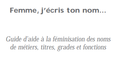 Guide d’aide à la féminisation des noms de métiers, titres, grades et fonctions