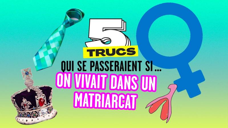 Matriarcat : ce que ça aurait pu changer